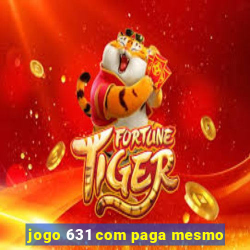 jogo 631 com paga mesmo